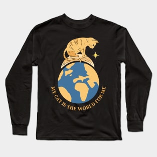 My Cat Is The World For Me Long Sleeve T-Shirt